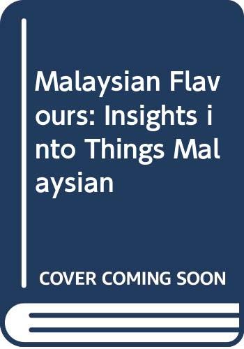 Stock image for Malaysian flavours: Insights into things Malaysian for sale by Decluttr