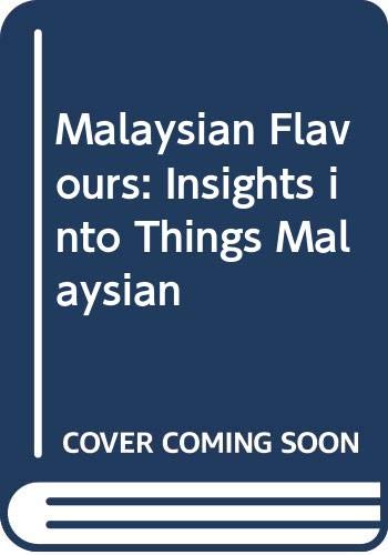 9789679785173: Malaysian flavours: Insights into things Malaysian