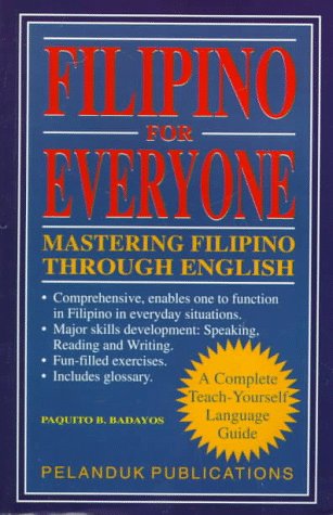 Stock image for Filipino for Everyone: Mastering Filipino Through English - A Complete Teach-Yourself Language Guide for sale by PsychoBabel & Skoob Books