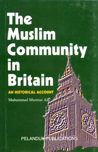 Imagen de archivo de The Muslim Community in Britain: An Historical Account a la venta por Masalai Press