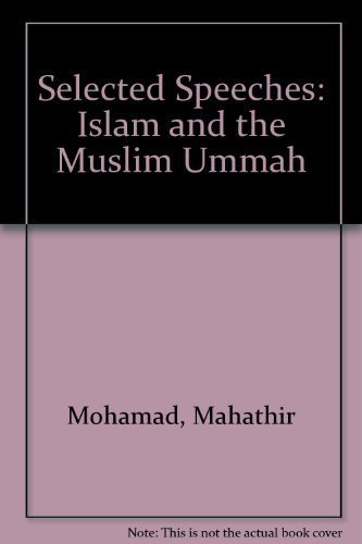 Beispielbild fr Islam & the Muslim ummah: Selected speeches of Dr. Mahathir Mohamad, Prime Minister of Malaysia zum Verkauf von Artless Missals