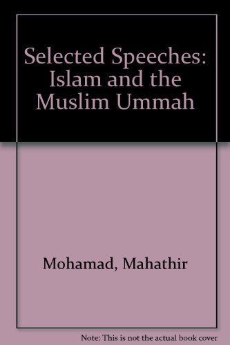 Stock image for Islam & the Muslim ummah: Selected speeches of Dr. Mahathir Mohamad, Prime Minister of Malaysia for sale by Artless Missals