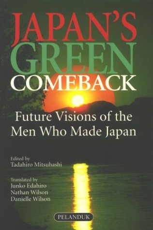 Beispielbild fr Japan's Green Comeback: Future Visions of the Men Who Made Japan [Paperback] Mitsuhashi, Tadahiro zum Verkauf von Particular Things