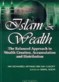 9789679787672: Islam & Wealth: The Balanced Approach to Wealth Creation, Accumulation and Distribution