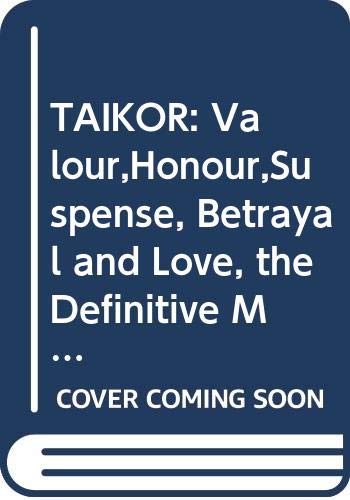 Taikor: Valour, Honour, Suspense, Betrayal and Love - the Definitive Malaysian Saga