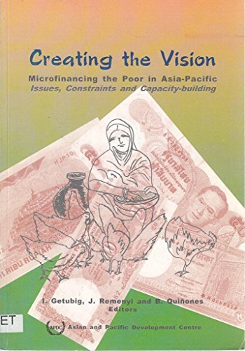 9789679928563: Creating the vision: Microfinancing the poor in Asia-Pacific : issues, constraints, and capacity-building