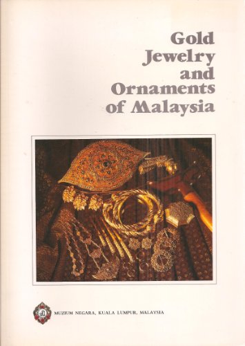 Gold Jewelry and Ornaments of Malaysia. 1st edition.