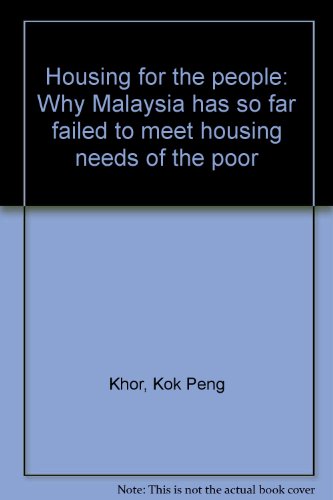 Stock image for Housing for the people: Why Malaysia has so far failed to meet housing needs of the poor for sale by HALCYON BOOKS