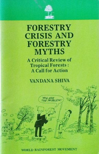 Forestry crisis and forestry myths: A critical review of Tropical forests : a call for action (9789679990829) by Shiva, Vandana