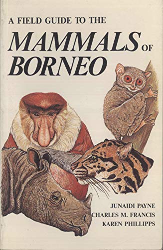 Imagen de archivo de A Field Guide to the Mammals of Borneo a la venta por elizabeth's books