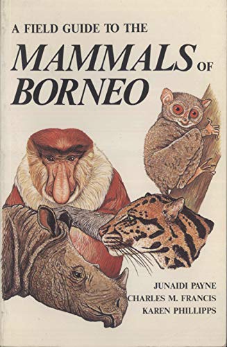 9789679994711: A Field Guide to the Mammals of Borneo