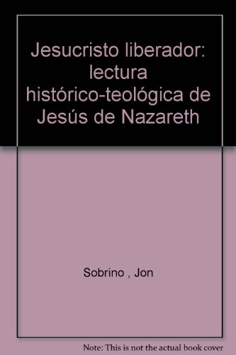 9789680000258: Jesucristo liberador. lectura historico-teologica de Jess de nazaret