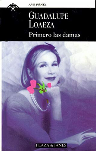 Primero las Damas (Spanish Edition) (9789681102401) by Loaeza, Guadalupe