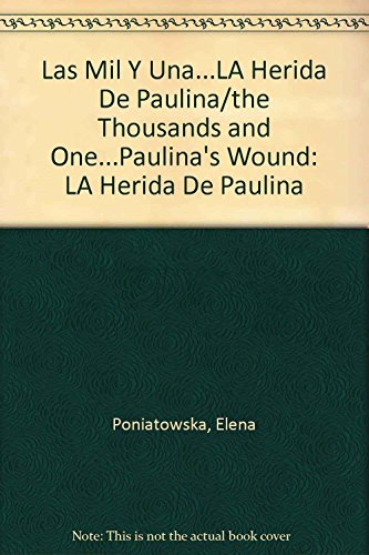 9789681104054: Las Mil Y Una...LA Herida De Paulina/the Thousands and One...Paulina's Wound: LA Herida De Paulina