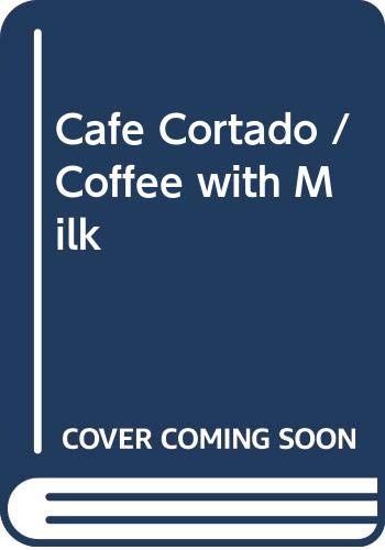9789681104894: Cafe Cortado / Coffee with Milk (Spanish Edition)