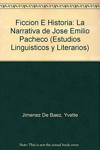 Imagen de archivo de Ficcin e historia. La narrativa de Jos Emilio Pacheco a la venta por HISPANO ALEMANA Libros, lengua y cultura