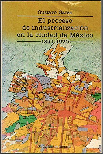 Imagen de archivo de El proceso de industrializacio?n en la ciudad de Me?xico, 1821-1970 (Spanish Edition) a la venta por Phatpocket Limited