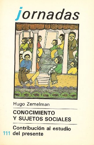 Stock image for Conocimiento y sujetos sociales: Contribucion al estudio del presente (Jornad. for sale by Iridium_Books