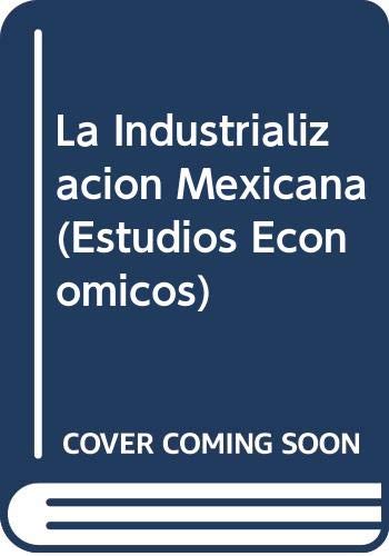 Imagen de archivo de La industrializacion mexicana durante la Gran Depresion (Estudios Economicos) (Spanish Edition) a la venta por Zubal-Books, Since 1961