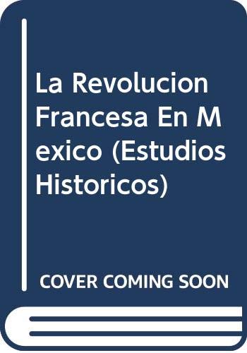 9789681205003: La Revolucin francesa en Mxico (Spanish Edition)