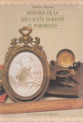 9789681205331: Historia de la educacion durante el porfiriato / History of education during the Porfirio Diaz times (Estudios Historicos)