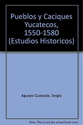 9789681205645: Pueblos y Caciques Yucatecos, 1550-1580