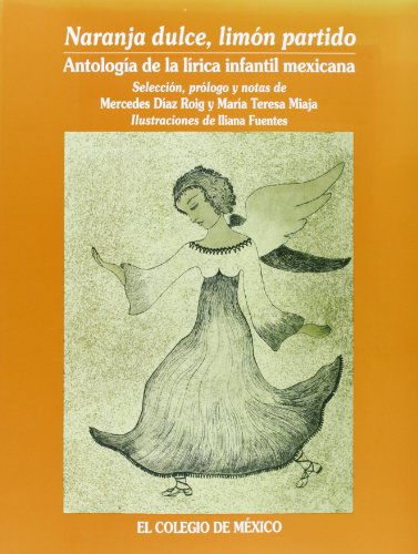 9789681207120: Naranja Dulce Limon Partido: Antologia de La Lirica Infantil Mexicana (Estudios Linguisticos y Literarios) (Centro de Estudios Linguisticos Y Literarios)