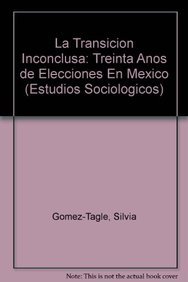 Beispielbild fr La Transicion Inconclusa: Treinta Anos de Elecciones En Mexico (Estudios Sociologicos) zum Verkauf von medimops