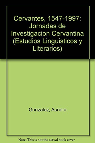 Imagen de archivo de Cervantes 1547-1997. Jornadas de Investigacin Cervantina. Edicin de Aurelio Gonzlez. a la venta por Iberoamericana, Librera