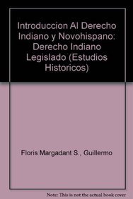 9789681209810: Introduccion Al Derecho Indiano y Novohispano: Derecho Indiano Legislado (Estudios Historicos)