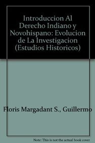 9789681209834: Introduccion Al Derecho Indiano y Novohispano: Evolucion de La Investigacion (Estudios Historicos)