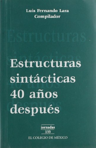 9789681209957: Estructuras Sintacticas: 40 Anos Despues (Jornadas)