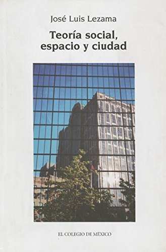 Stock image for Teora social, espacio y ciudad for sale by Librera Juan Rulfo -FCE Madrid