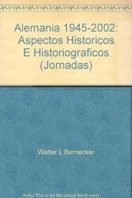 Beispielbild fr Alemania 1945-2002. Aspectos histricos e historiogrficos. zum Verkauf von Iberoamericana, Librera