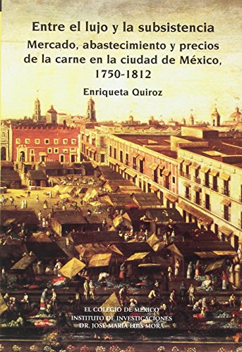 Imagen de archivo de Entre el lujo y la subsistencia (Estudios Historicos) (Spanish Edition) a la venta por Books From California