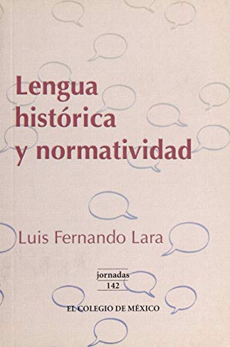 Imagen de archivo de Lengua histrica y normatividad a la venta por Librera Juan Rulfo -FCE Madrid