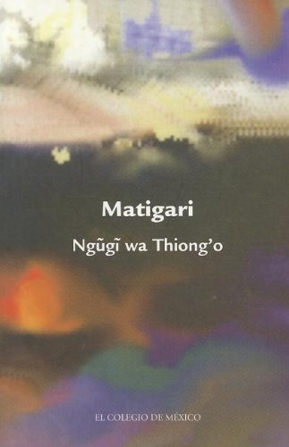 Stock image for Matigari (Estudios de Asia y Africa) Ngugi Wa Thiong'o for sale by Iridium_Books