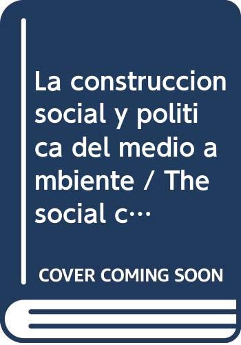 Stock image for La construccin social y poltica del medio ambiente for sale by Vrtigo Libros
