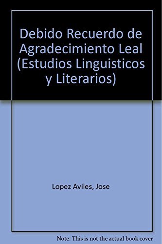 9789681212735: Debido Recuerdo de Agradecimiento Leal (Estudios Linguisticos Y Literarios)