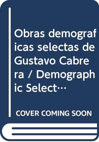 Imagen de archivo de Obras demogrficas selectas de Gustavo Cabrera (Estudios Demograficos, Urbano. a la venta por Iridium_Books