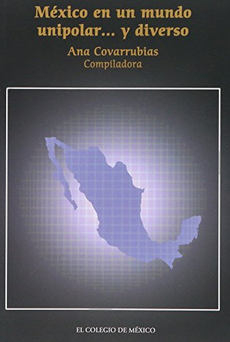 Beispielbild fr M xico en un mundo unipolar y diverso (Estudios Internacionales) (Spanish Edition) zum Verkauf von Mispah books