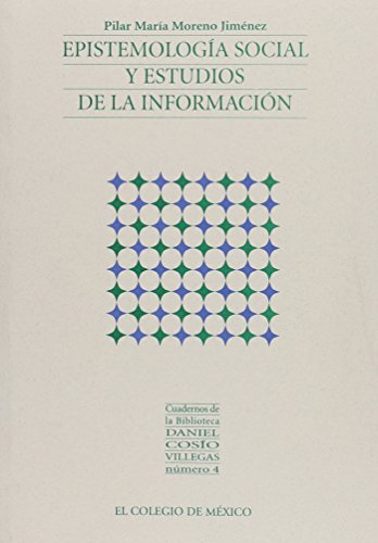 Beispielbild fr Epistemologa social y estudios de la informacin. zum Verkauf von Iberoamericana, Librera