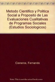 9789681213299: Mtodo cientfico y poltica social a propsito de las evaluaciones cualitativas de programas sociales (Estudios Sociologicos) (Spanish Edition)
