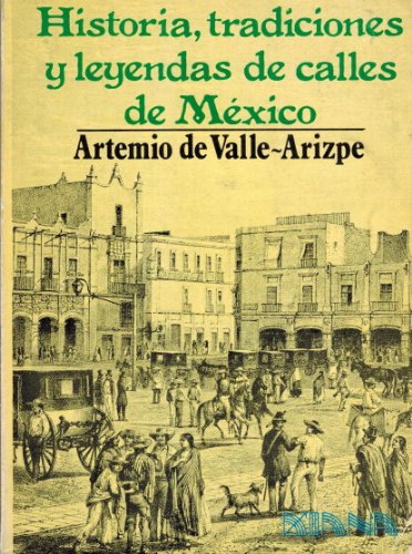 Imagen de archivo de Historia, tradiciones y leyendas de calles de Me?xico (Spanish Editio a la venta por Hawking Books