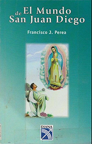 9789681304669: El Mundo de San Juan Diego (Spanish Edition)