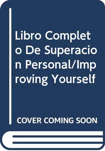 Imagen de archivo de Libro Completo De Superacion Personal/Improving Yourself (Spanish Edition) a la venta por ThriftBooks-Dallas