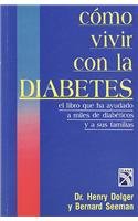 9789681305840: Como vivir con la diabetes / How to Live with Diabetes: El libro que ha ayudado a miles de diabeticos y a sus familias / The book has helped thousands of diabetics and their families (Spanish Edition)