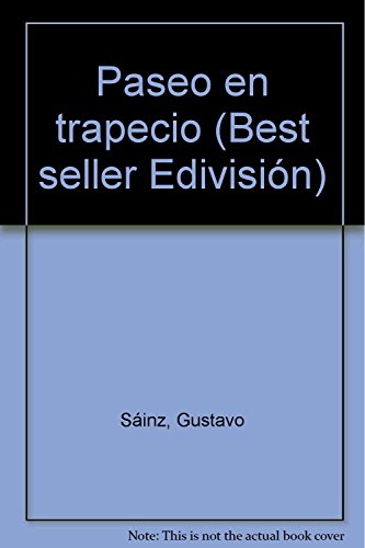 Paseo en trapecio (Spanish Edition) (9789681306434) by Sainz, Gustavo