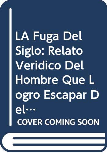 Stock image for LA Fuga Del Siglo: Relato Veridico Del Hombre Que Logro Escapar Del Legendario Palacio Negro De Lecumberri for sale by medimops