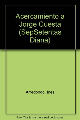 Beispielbild fr Acercamiento a Jorge Cuesta (SepSetentas Diana) (Spanish Edition) zum Verkauf von austin books and more